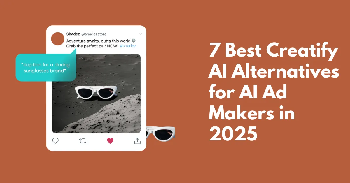 7 Best Creatify AI Alternatives for AI Ad Makers in 2025